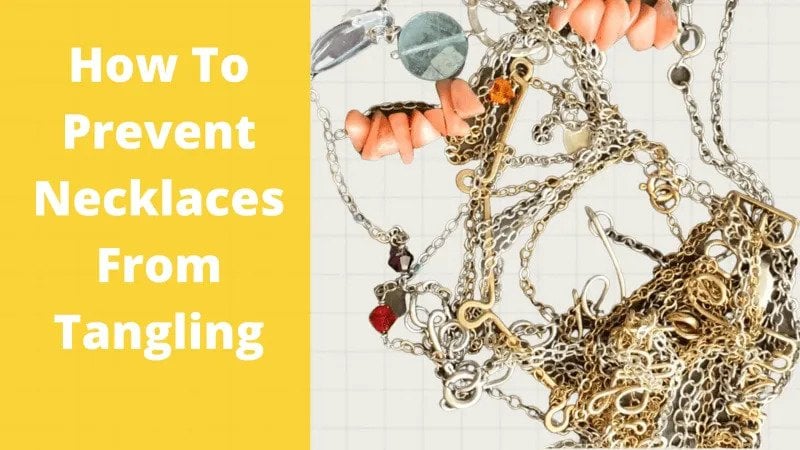 How To Keep Necklaces From Tangling