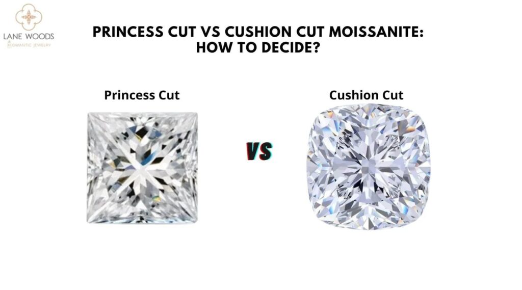 Princess Cut Vs Cushion Cut Moissanite
