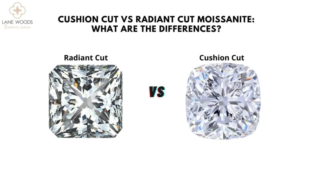 Radiant Cut vs Cushion Cut Moissanite