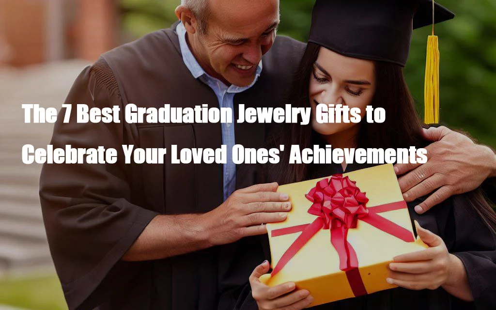 The 7 Best Graduation Jewelry Gifts