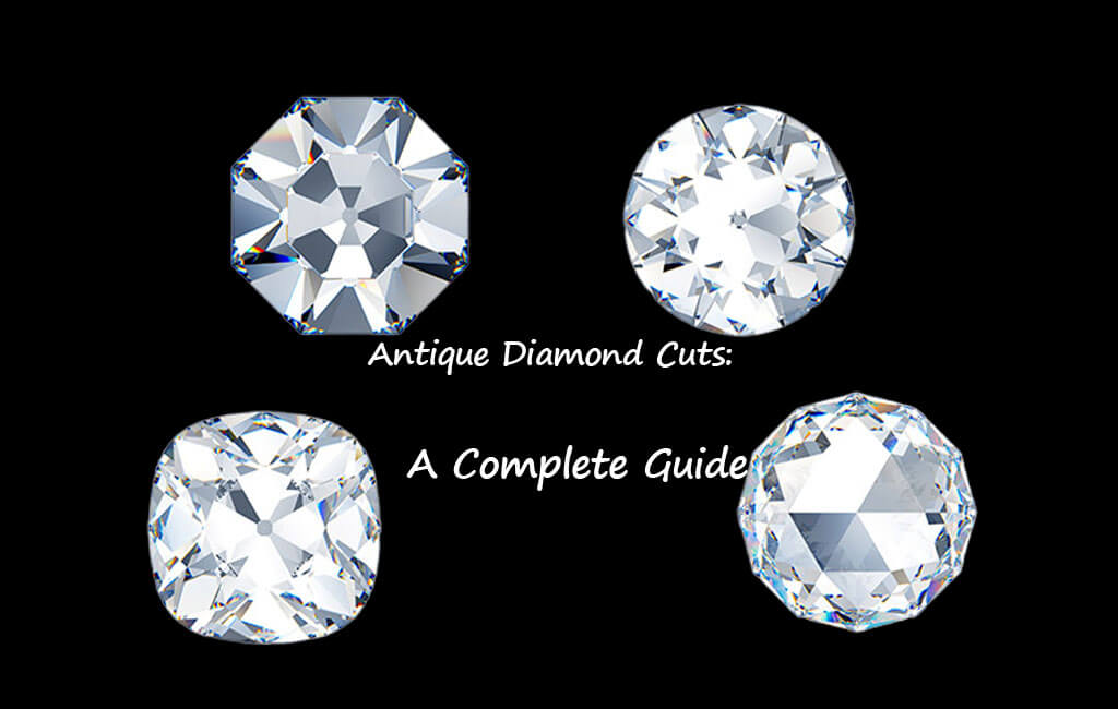 Antique Diamond Cuts