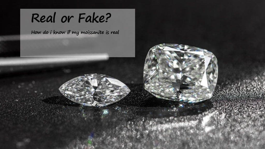 How Do I Know If My Moissanite Is Real