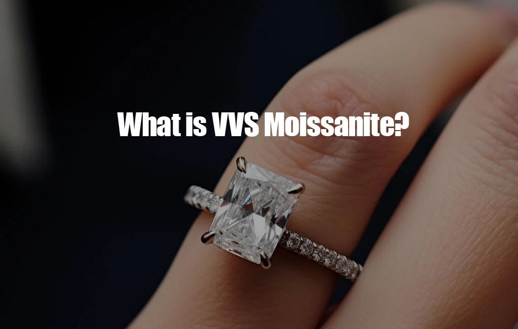 What is VVS Moissanite