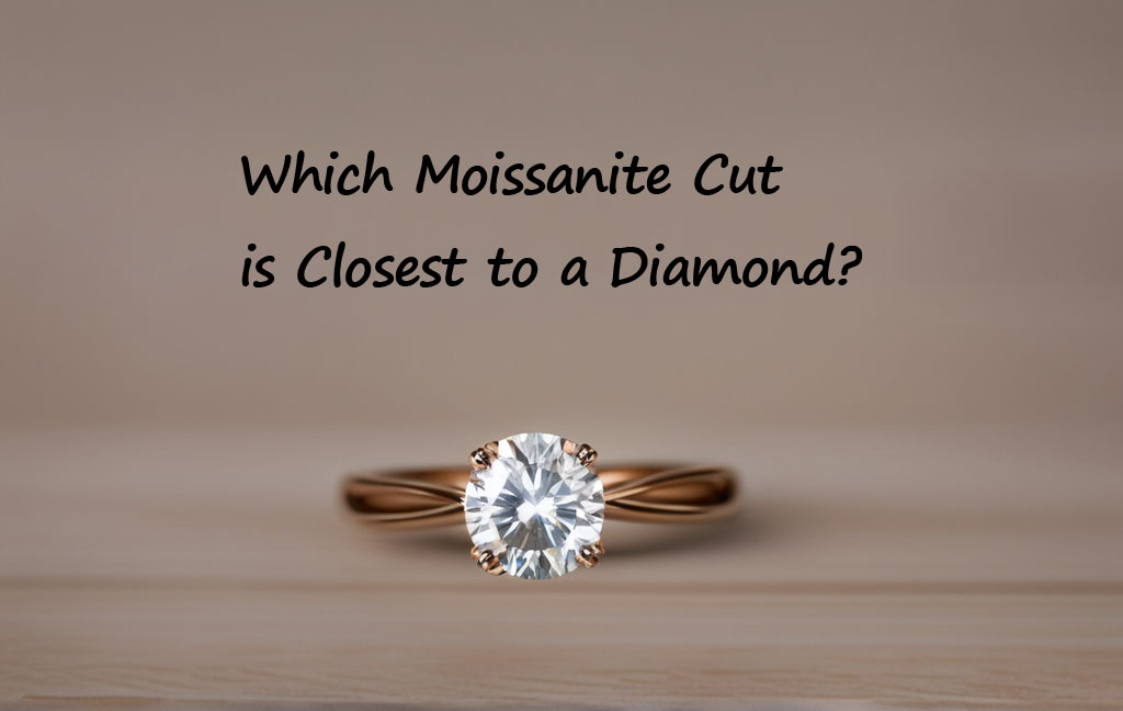 Which Moissanite Cut is Closest to a Diamond