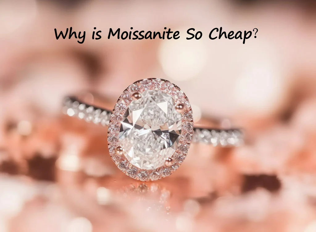 Why is Moissanite So Cheap